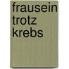 FrauSein trotz Krebs door Urte Skorzinski