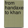 From Handaxe to Khan door Ingolf Thuesen