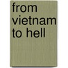 From Vietnam to Hell by Shirley Dicks