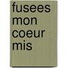 Fusees Mon Coeur Mis by Charles P. Baudelaire