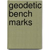 Geodetic Bench Marks by United States Government