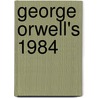 George Orwell's 1984 door Professor Harold Bloom