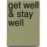 Get Well & Stay Well door Sandi Amoils