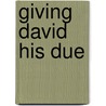 Giving David His Due door Joseph Arthur