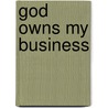God Owns My Business door Stanley Tam