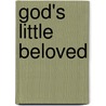 God's Little Beloved by Pamela L. Carroll