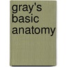 Gray's Basic Anatomy door Adam W.M. Mitchell