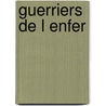 Guerriers de L Enfer by Robert J. Stone
