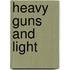 Heavy Guns and Light
