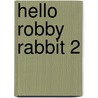 Hello Robby Rabbit 2 door Southward Et Al