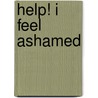 Help! I Feel Ashamed door Sue Nicewander