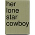 Her Lone Star Cowboy