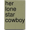 Her Lone Star Cowboy door Debra Clopton