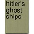 Hitler's Ghost Ships