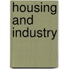 Housing and Industry by R.S. Whiting