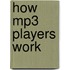 How Mp3 Players Work