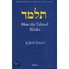 How The Talmud Works door Professor Jacob Neusner