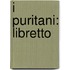 I Puritani: Libretto