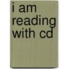 I Am Reading With Cd door Vivian French
