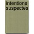 Intentions Suspectes