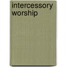 Intercessory Worship door Dick Eastman