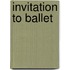 Invitation to Ballet