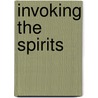 Invoking the Spirits door Jesper Trier