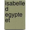 Isabelle D Egypte Et door A. Arnim