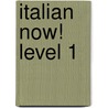 Italian Now! Level 1 by Marcel Danesi Ph.D.