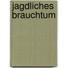 Jagdliches Brauchtum door Jürgen Schulte