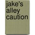 Jake's Alley Caution