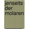 Jenseits der Molaren door Dietrich Volkmer