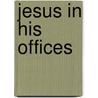 Jesus in His Offices door Comings A. G