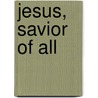 Jesus, Savior Of All door Denburk Gregory