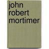John Robert Mortimer by Stephen Harrison