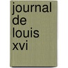 Journal De Louis Xvi door Nicolardot Louis 1822-1888