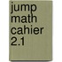 Jump Math Cahier 2.1