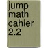 Jump Math Cahier 2.2