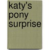 Katy's Pony Surprise door Victoria Eveleigh