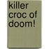 Killer Croc of Doom!