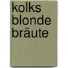 Kolks blonde Bräute by Frank Schulz