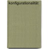 Konfigurationalität by Norbert Rüffer
