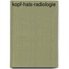 Kopf-Hals-Radiologie door Mathias Cohnen