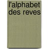L'alphabet Des Reves door Susan Fletcher