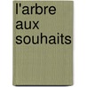 L'Arbre Aux Souhaits door William Faulkner