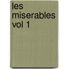 Les Miserables Vol 1 door Victor Hugo