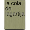 La Cola de Lagartija door Beverley Randell