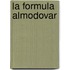 La Formula Almodovar