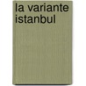 La Variante Istanbul door Olen Steinhauer