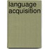 Language Acquisition